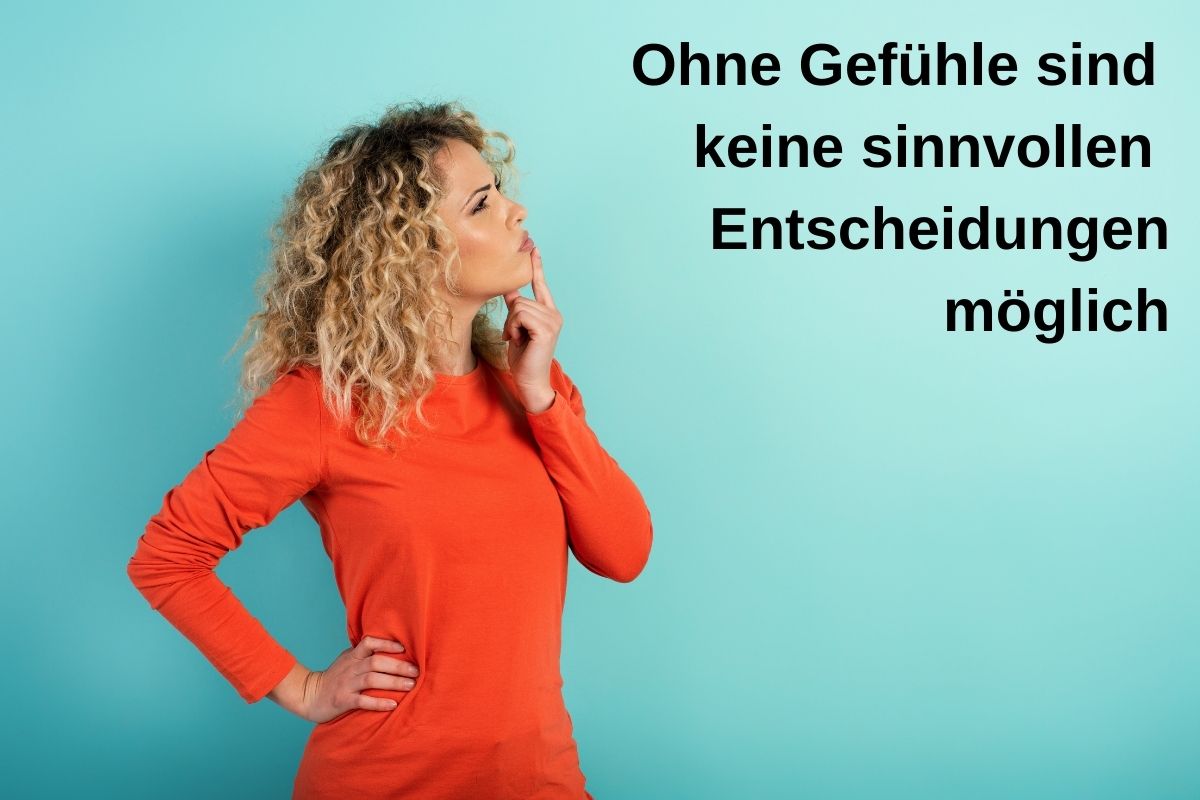 You are currently viewing Warum du ohne Gefühle keine sinnvollen Entscheidungen treffen kannst.